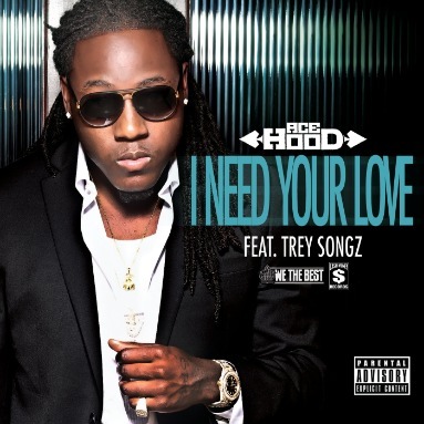 need your love 4 33 by ace hood featuring trey songz from i need your ...